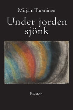 Mirjam Tuominen : Under jorden sjönk