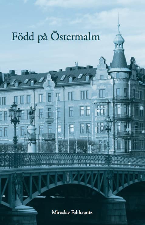 Miroslav Fahlcrantz : Född på Östermalm