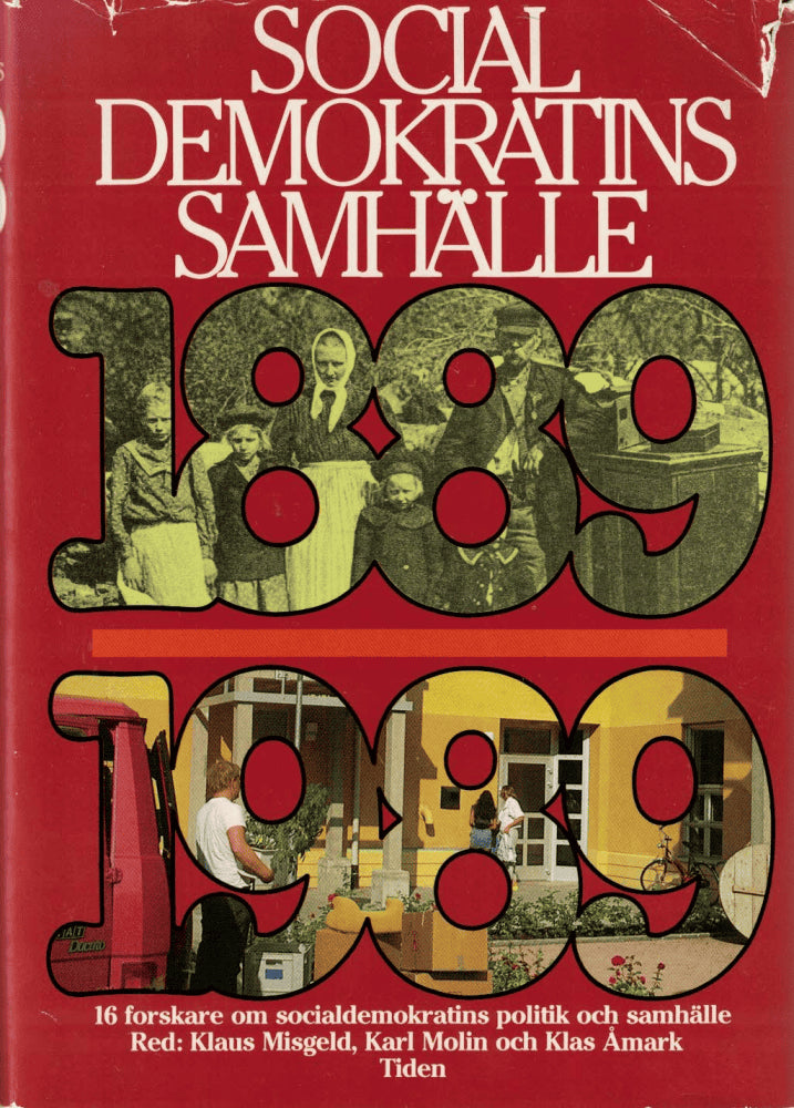 Misgeld, Klaus ; Molin, Karl ; Åmark, Klas (red) : Socialdemokratins samhälle