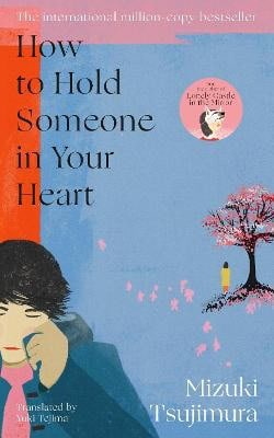 Mizuki Tsujimura : How to Hold Someone in your Heart