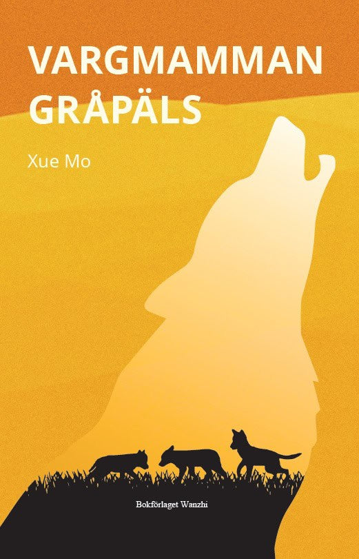 Mo Xue : Vargmamman Gråpäls
