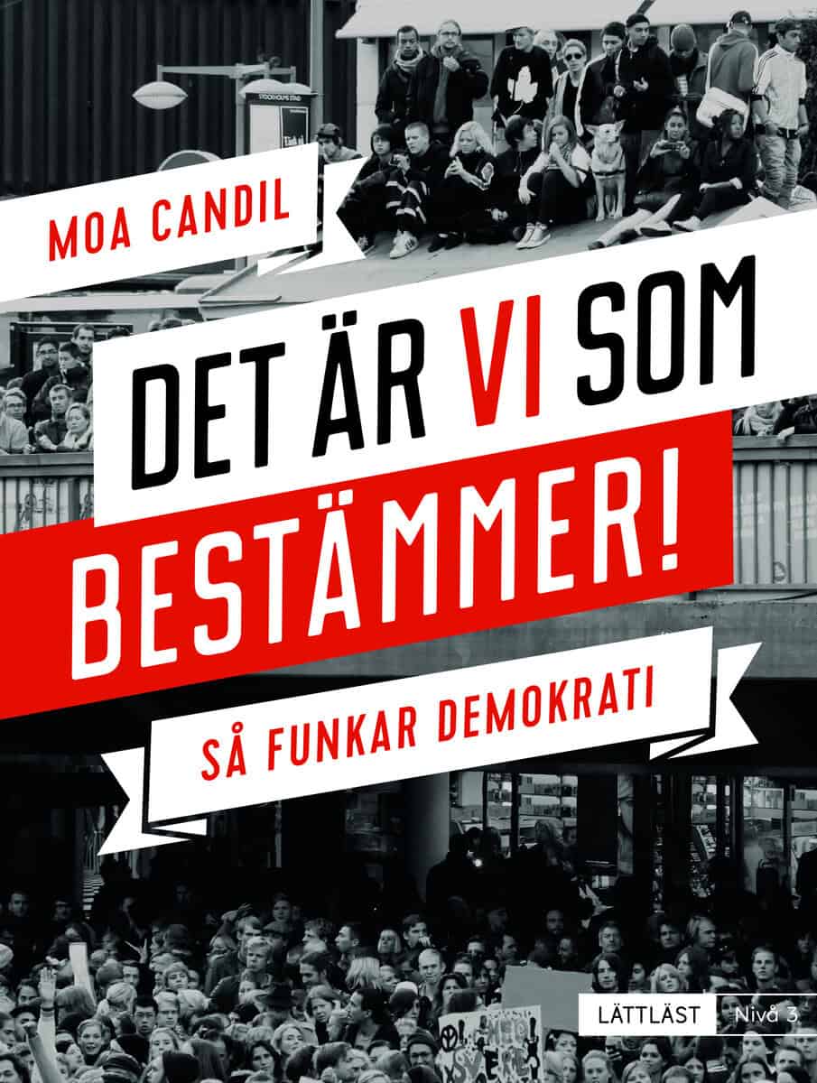 Moa Candil : Det är vi som bestämmer! : så funkar demokrati (nivå 3)