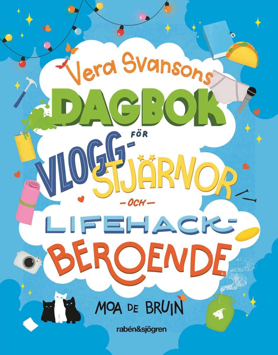 Moa de Bruin : Vera Svansons dagbok för vloggstjärnor och lifehackberoende