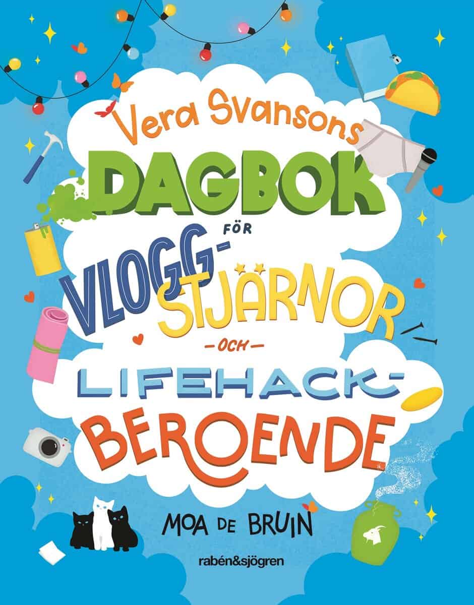Moa de Bruin : Vera Svansons dagbok för vloggstjärnor och lifehackberoende