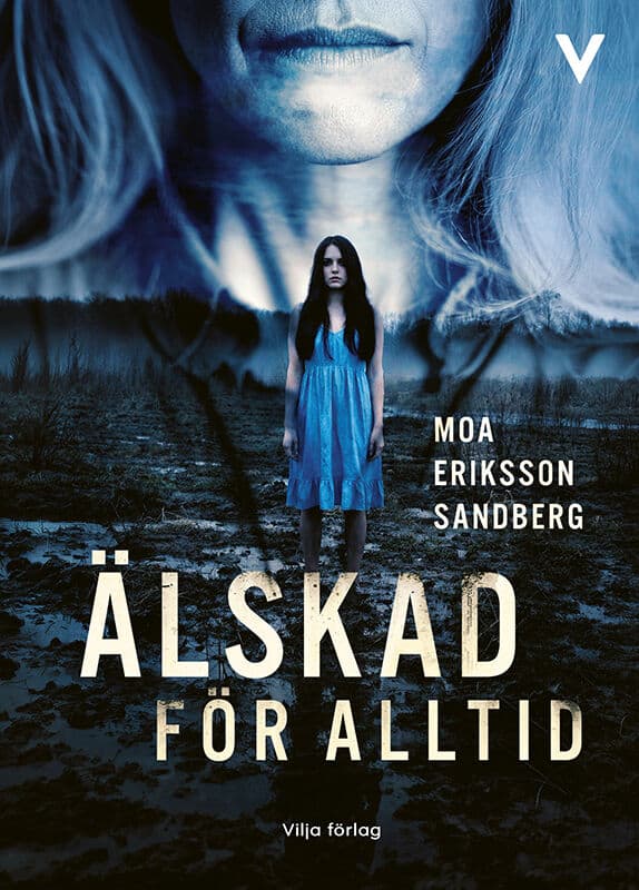 Moa Eriksson Sandberg : Älskad för alltid