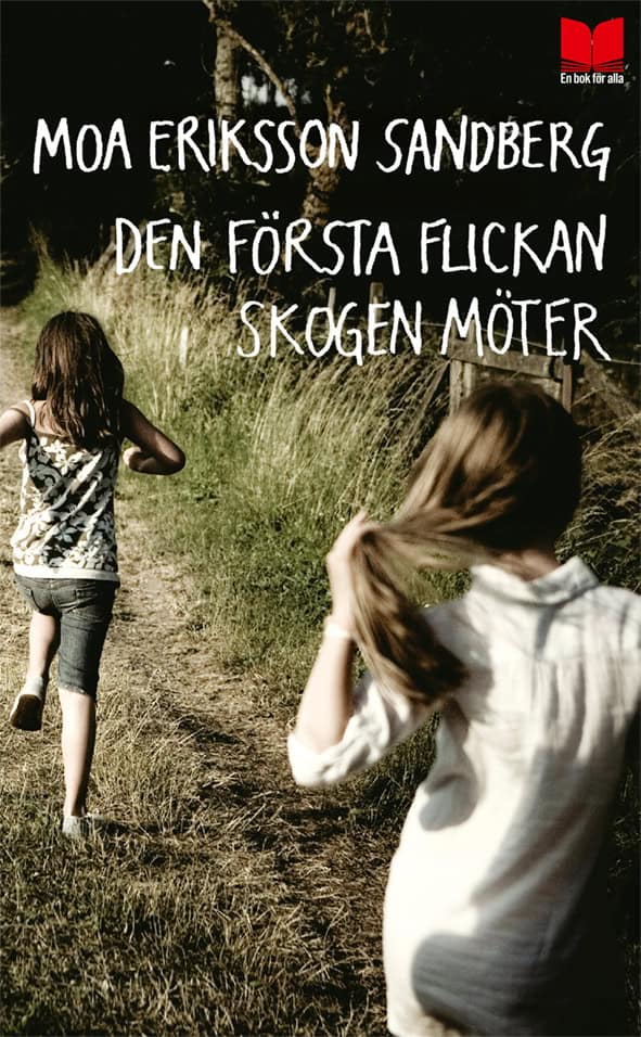 Moa Eriksson Sandberg : Den första flickan skogen möter
