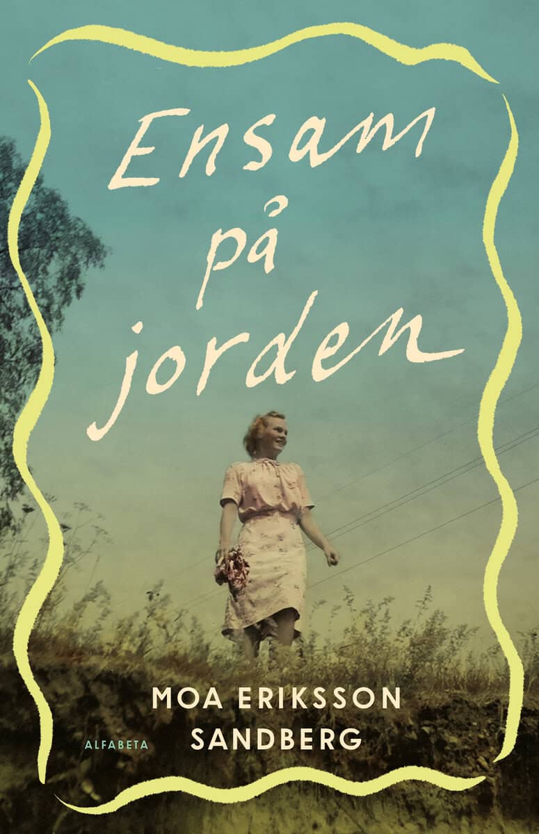 Moa Eriksson Sandberg : Ensam på jorden