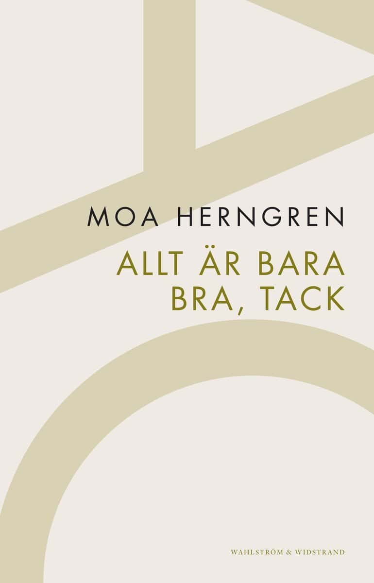 Moa Herngren : Allt är bara bra, tack