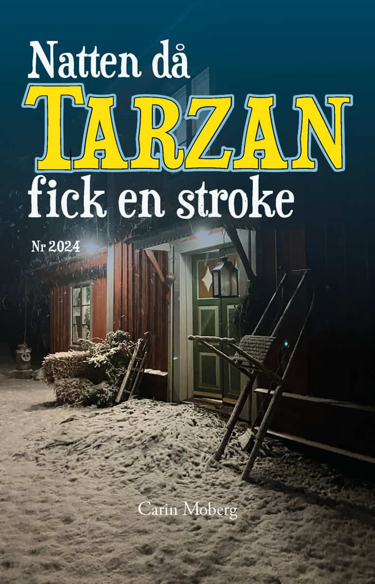 Moberg, Carin ; Moberg, Carin : Natten då Tarzan fick en stroke