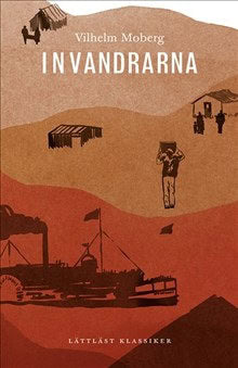 Moberg, Vilhelm ; Davidsson, Cecilia : Invandrarna (lättläst)