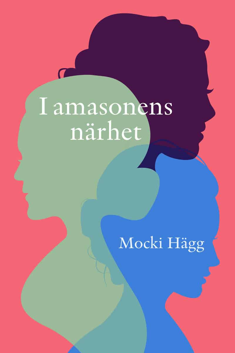 Mocki Hägg : I amasonens närhet