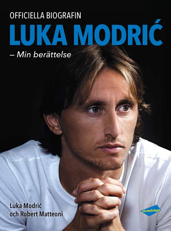 Modric, Luka ; Matteoni, Robert : Luka Modric : min berättelse