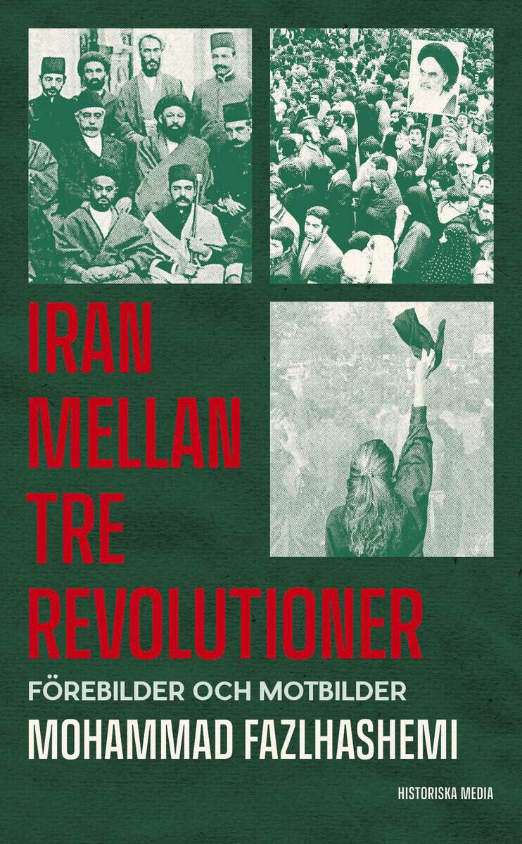 Mohammad Fazlhashemi : Iran mellan tre revolutioner