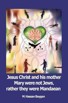 Mohammad Hassan Baygan : Jesus Christ and his mother Mary were not Jews, rather they were Mandaean