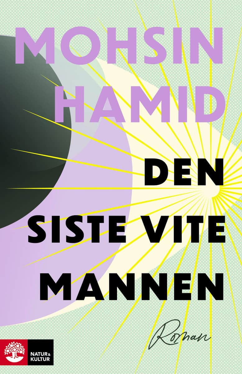 Mohsin Hamid : Den siste vite mannen