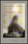 Moira von Wright : Vad eller vem?