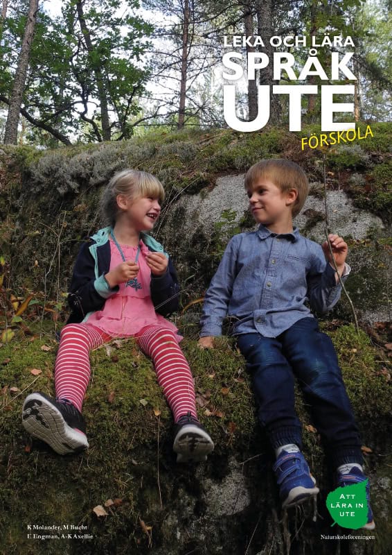Molander, Kajsa ; Bucht, Mia ; Engman, Evis ; Axellie, Anna-Karin : Leka och lära språk ute
