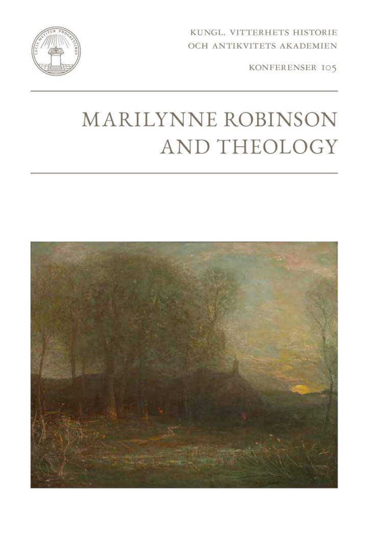 Möller, Håkan ; Sigurdson, Ola [red.] : Marilynne Robinson and theology
