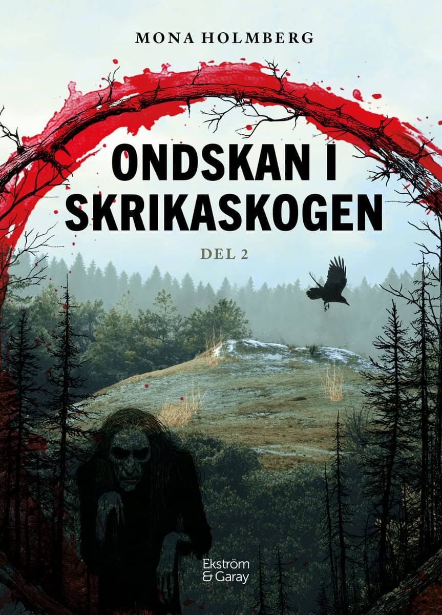 Mona Holmberg : Ondskan i Skrikaskogen. 2
