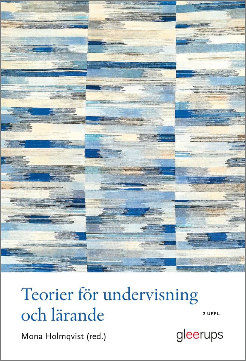 Mona Holmqvist : Teorier för undervisning och lärande