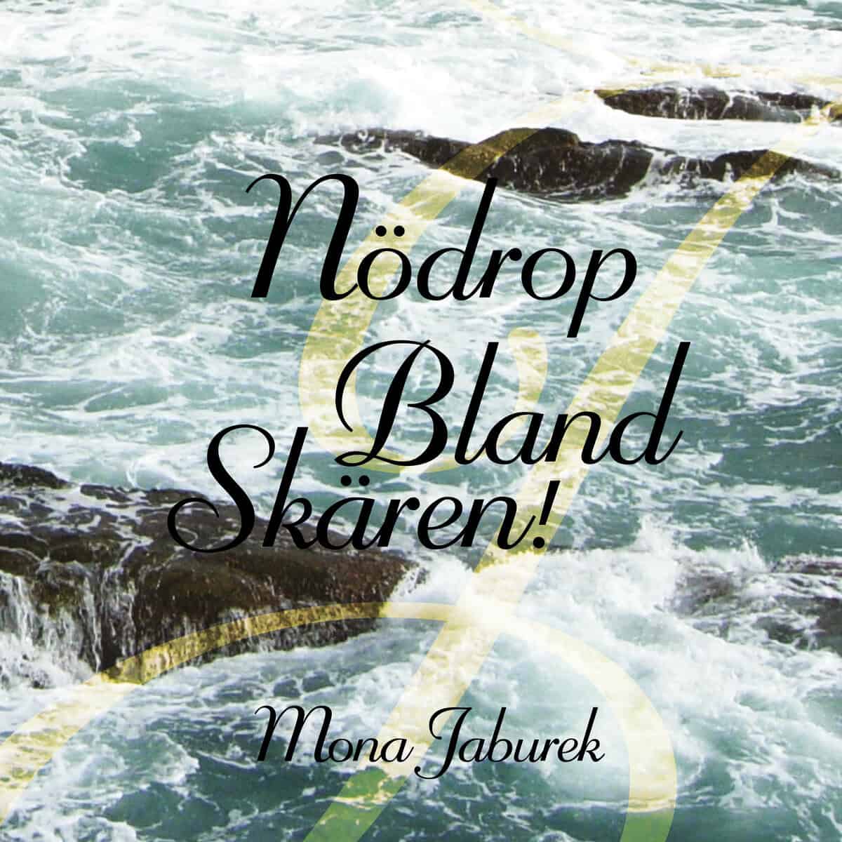 Mona Jaburek : Nödrop Bland Skären!