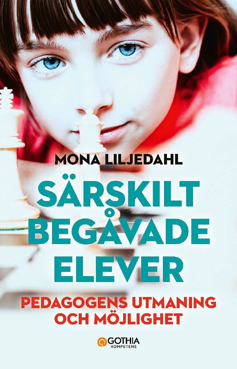Mona Liljedahl : Särskilt begåvade elever : pedagogens utmaning och möjlighet