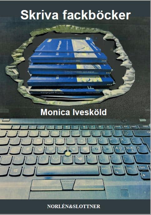 Monica ivesköld : Skriva fackböcker