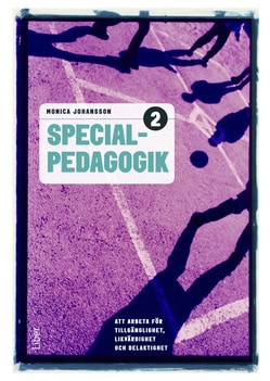 Monica Johansson : Specialpedagogik 2