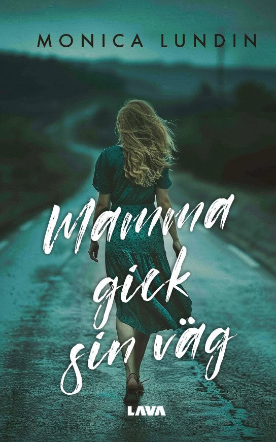 Monica Lundin : Mamma gick sin väg