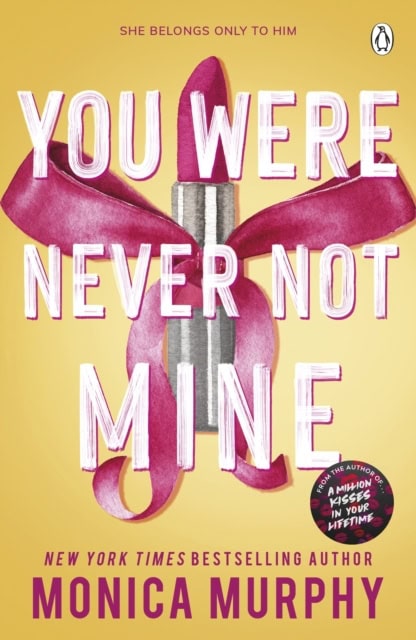 Monica Murphy : You Were Never Not Mine