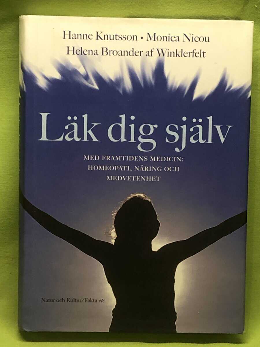 Monica Nicou ; Hanne Knutsson ; Helena Broander af Winklerfelt : Läk dig själv