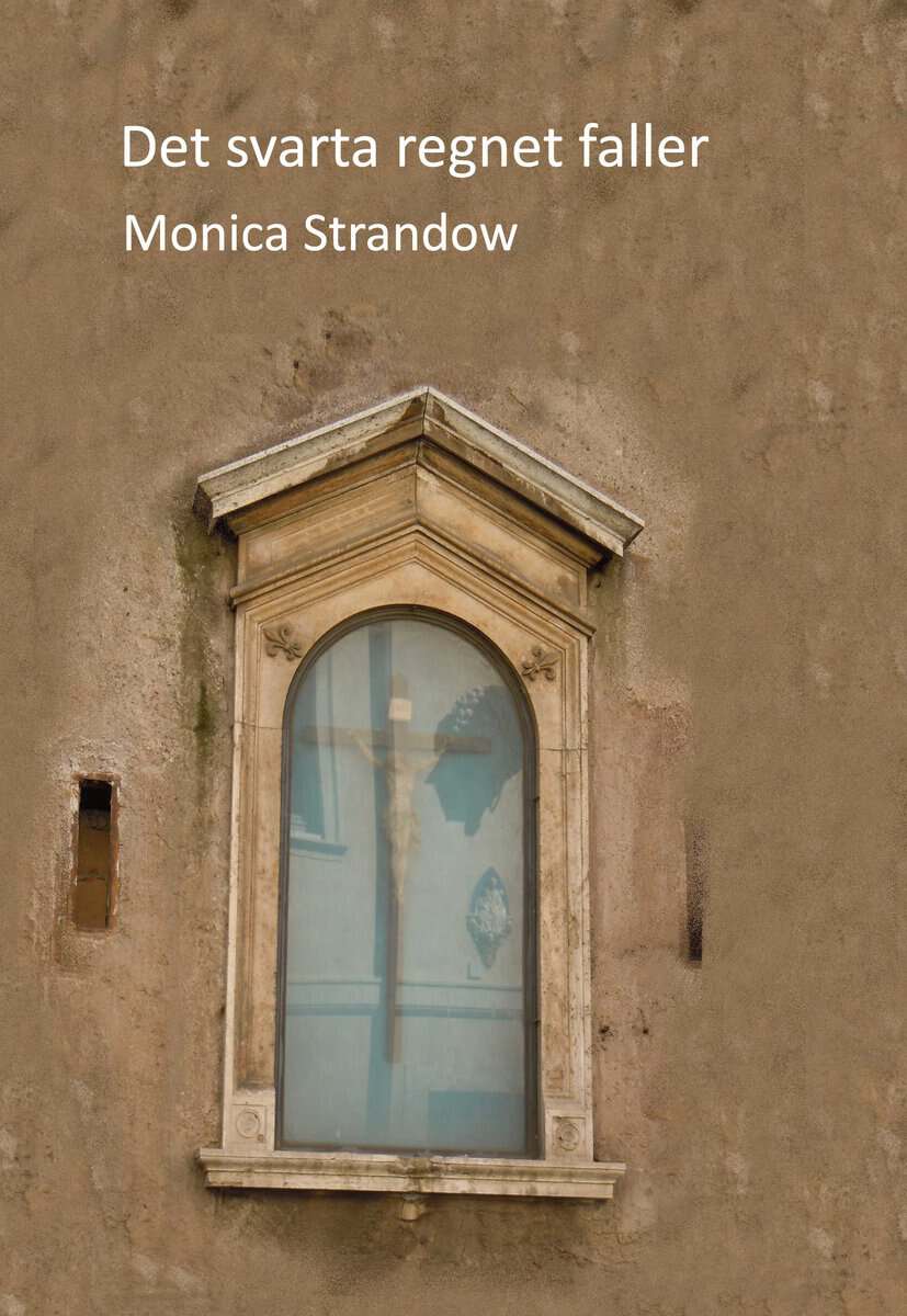 Monica Strandow : Det svarta regnet faller