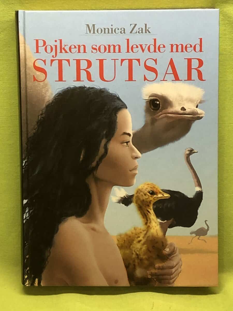 Monica Zak : Pojken som levde med strutsar