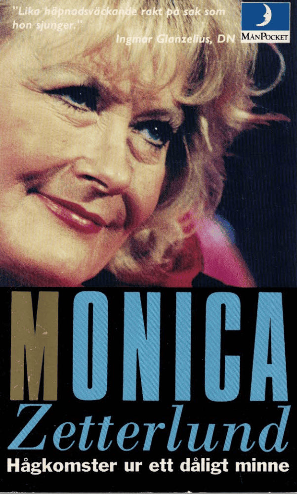 Monica Zetterlund : Hågkomster ur ett dåligt minne