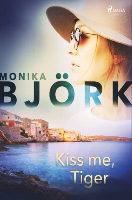 Monika Björk : Kiss me, Tiger