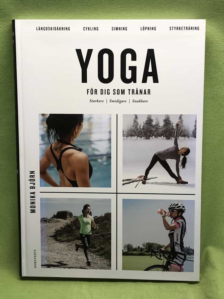 Monika Björn : Yoga för dig som tränar starkare, smidigare, snabbare