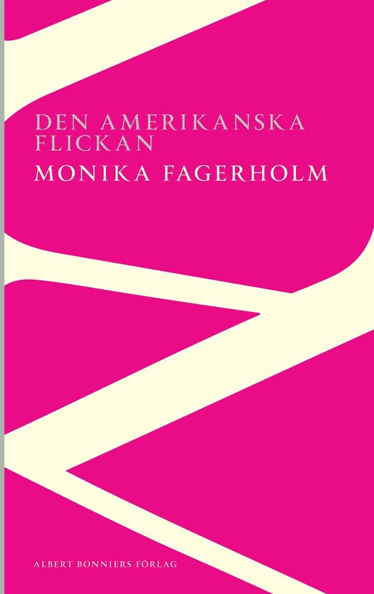 Monika Fagerholm : Den amerikanska flickan