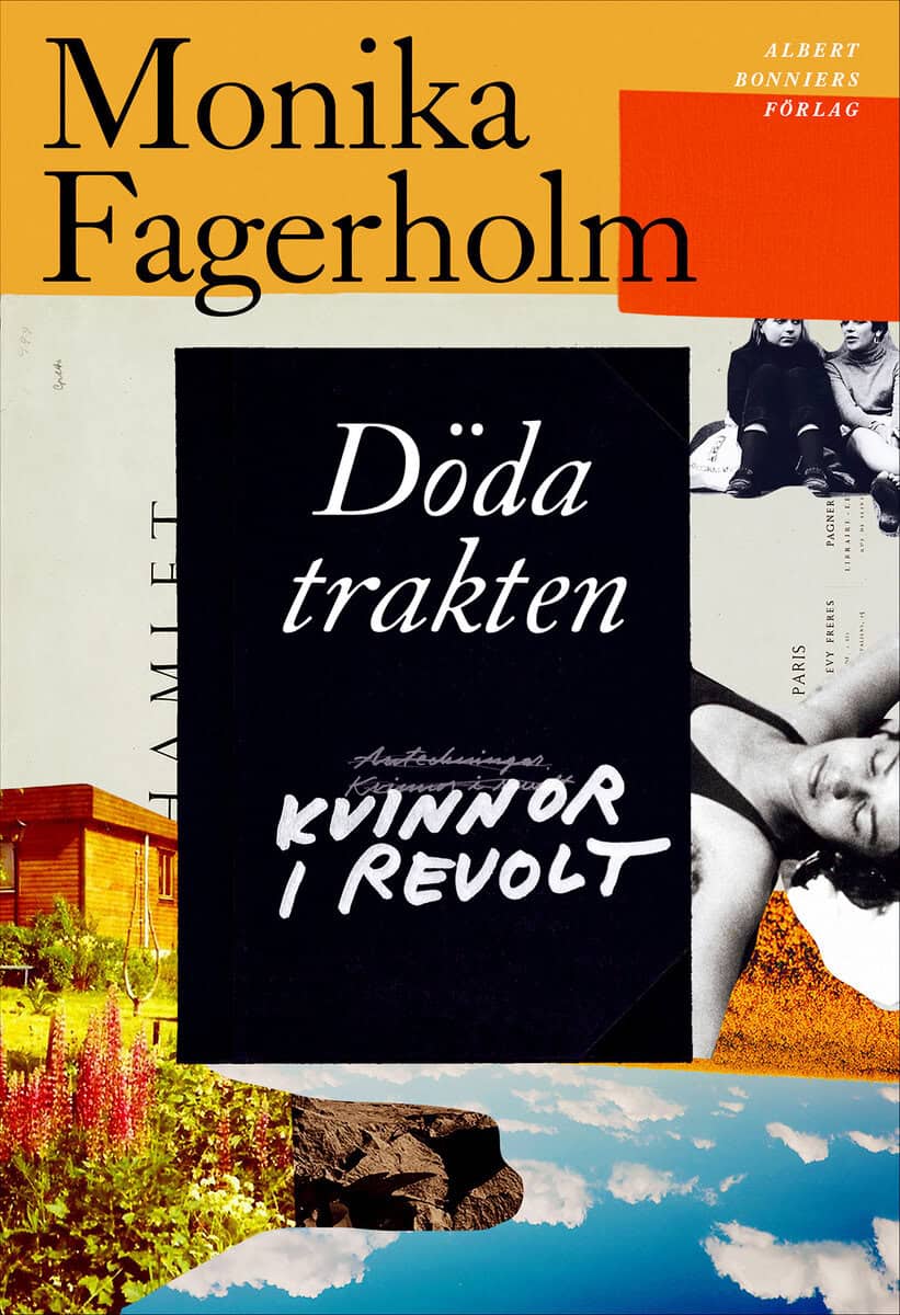 Monika Fagerholm : Döda trakten/Kvinnor i revolt