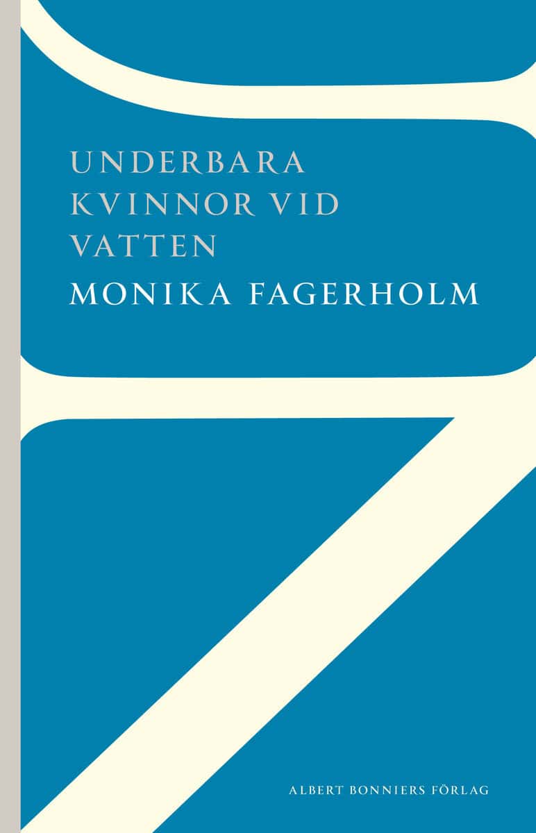Monika Fagerholm : Underbara kvinnor vid vatten