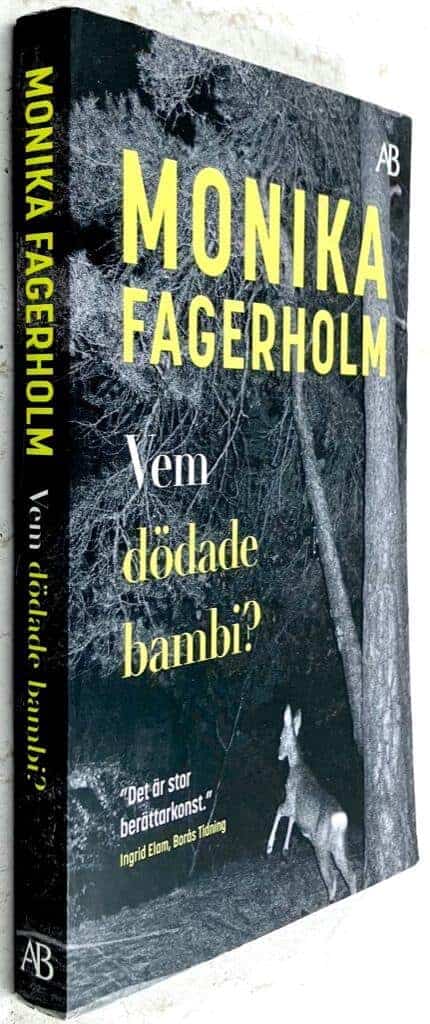 Monika Fagerholm : Vem dödade bambi?
