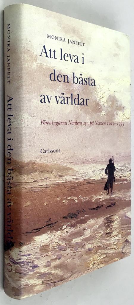 Monika Janfelt : Att leva i den bästa av världar