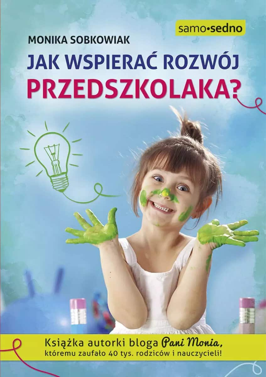 Monika Sobkowiak : Jak wspierać rozwój przedszkolaka?