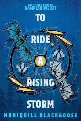 Moniquill Blackgoose : To Ride a Rising Storm