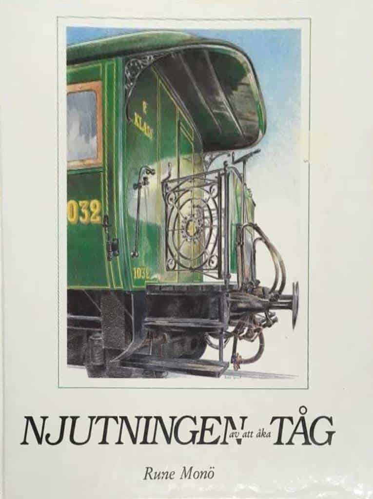 Monö, Rune G. ; Monö, Rune : Njutningen av att åka tåg