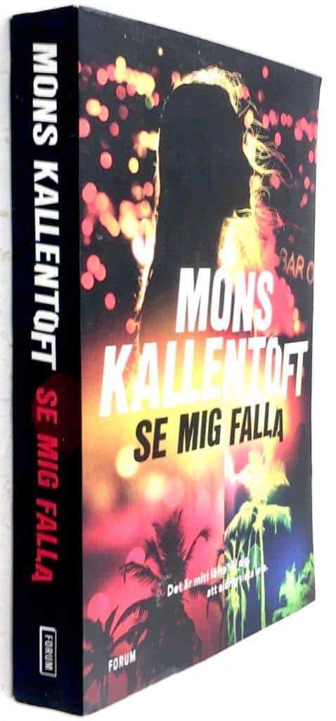 Mons Kallentoft : Se mig falla - Palma - Bok 1