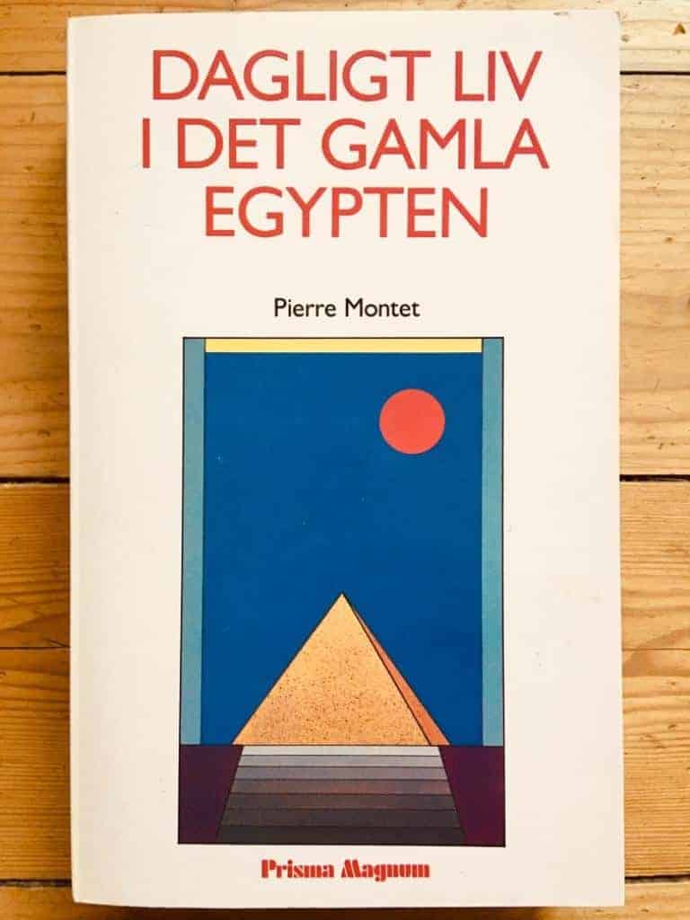 Montet, Pierre ; Edéus, Anne-Marie : Dagligt liv i det gamla Egypten