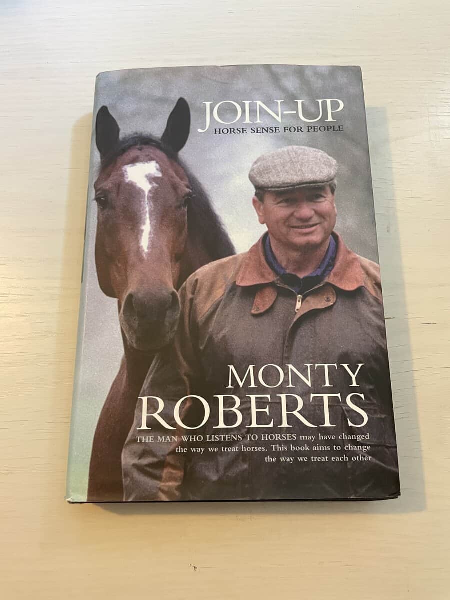 Monty Roberts : Join-Up Horse Sense For People