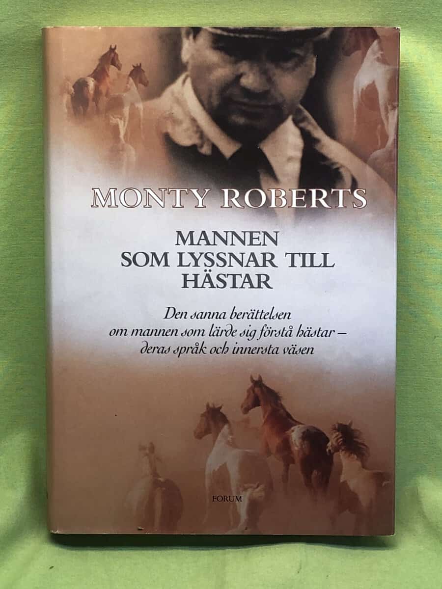 Monty Roberts : Mannen som lyssnar till hästar