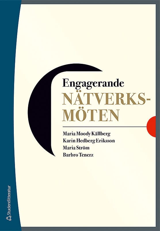 Moody Källberg, Maria ; Hedberg Eriksson, Karin ; Ström, Maria ; Tenerz, Barbro : Engagerande nätverksmöten
