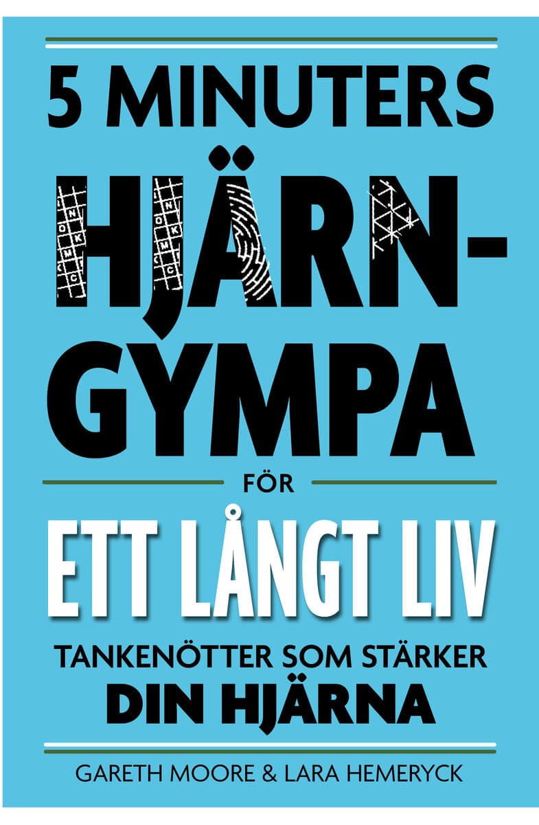Moore, Gareth ; Hemeryck, Lara : 5 minuters hjärngympa för ett långt liv